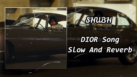 shubh dior slow reverb